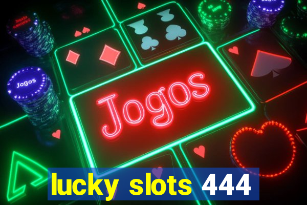 lucky slots 444