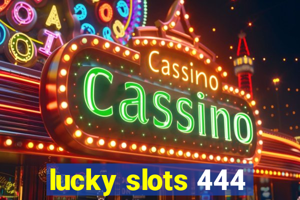 lucky slots 444