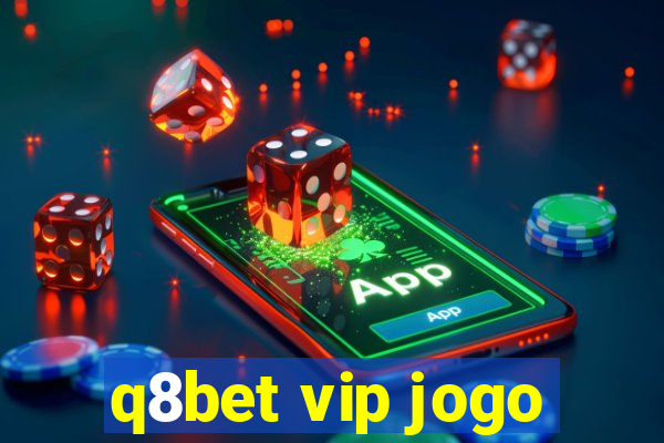 q8bet vip jogo