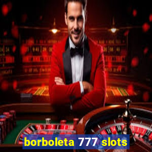 borboleta 777 slots