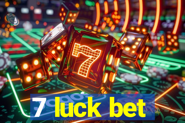 7 luck bet