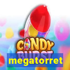 megatorret