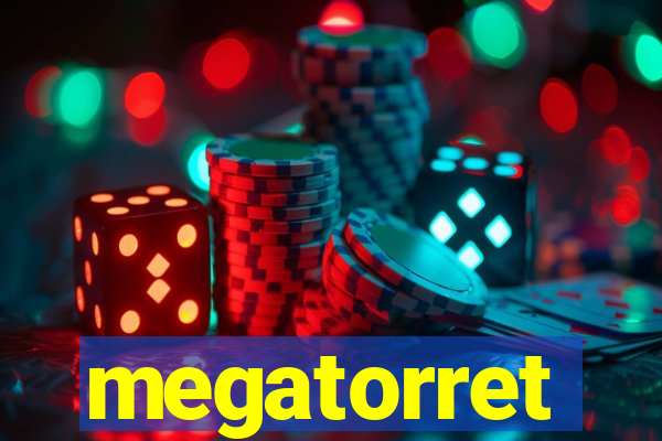 megatorret