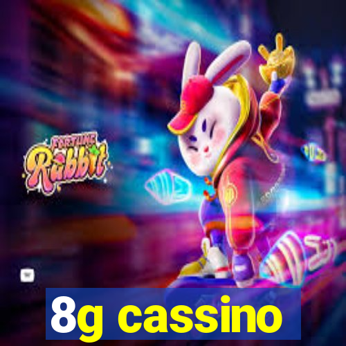 8g cassino