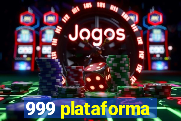 999 plataforma