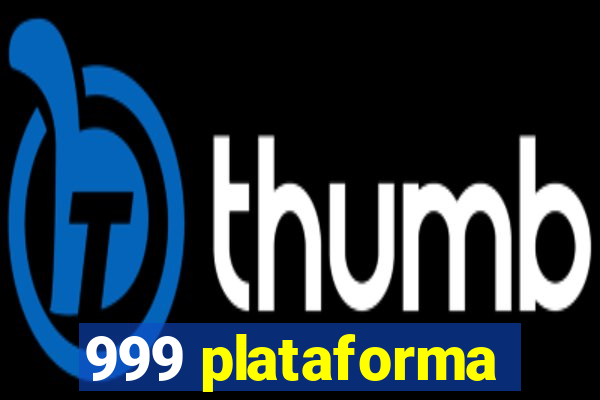 999 plataforma