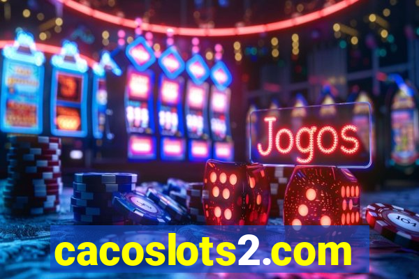 cacoslots2.com