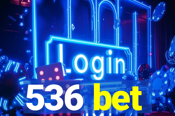 536 bet