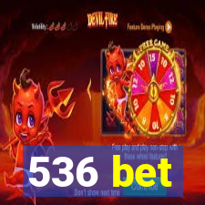 536 bet