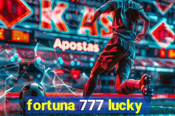 fortuna 777 lucky