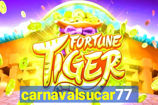 carnavalsucar777