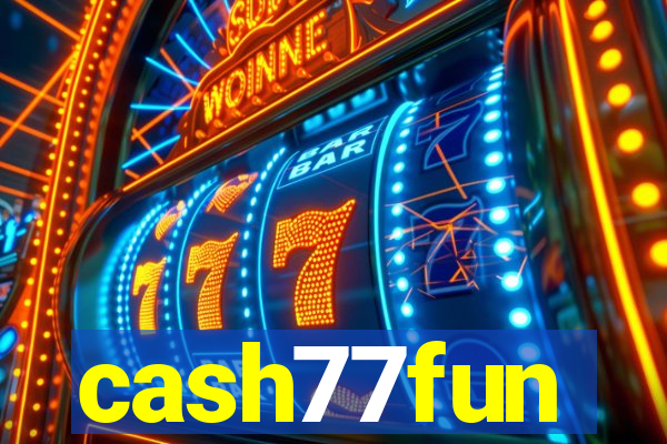 cash77fun