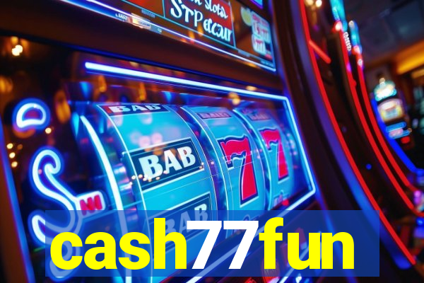 cash77fun