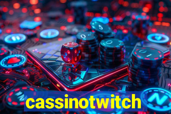 cassinotwitch