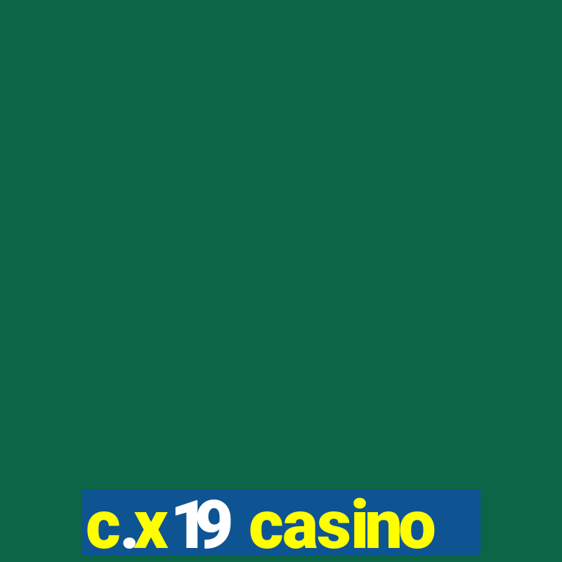 c.x19 casino