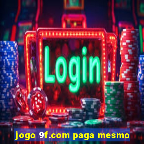 jogo 9f.com paga mesmo