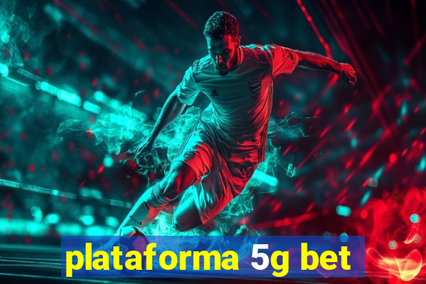 plataforma 5g bet