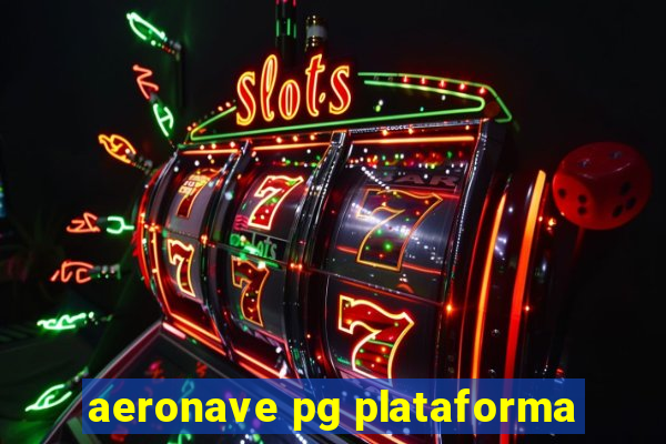 aeronave pg plataforma