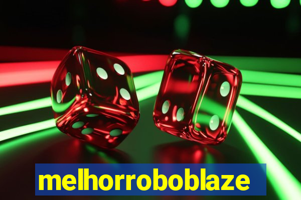 melhorroboblaze