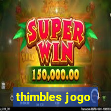 thimbles jogo