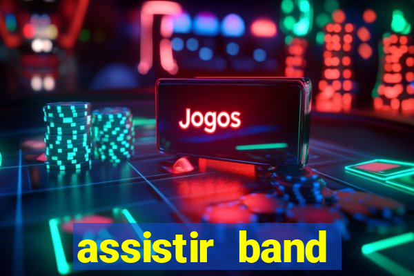 assistir band sports gratis