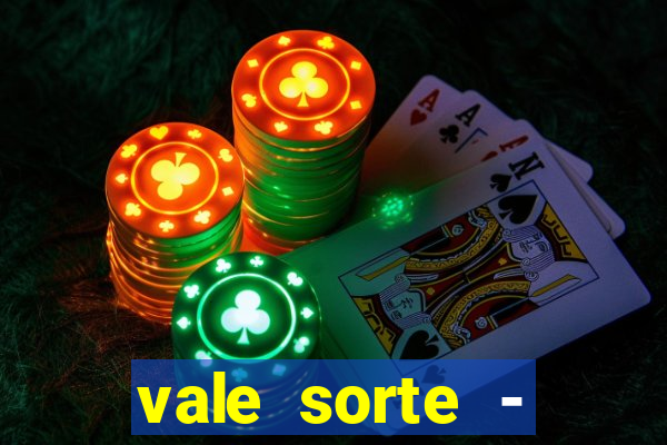 vale sorte - resultado hoje