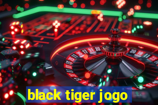 black tiger jogo