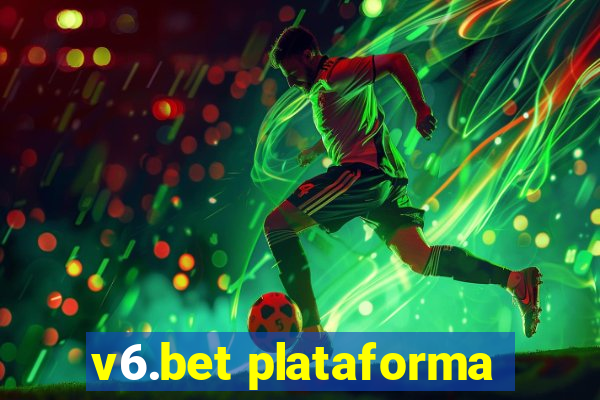 v6.bet plataforma