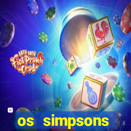 os simpsons assistir dublado