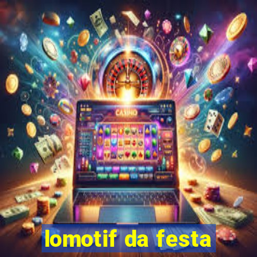 lomotif da festa