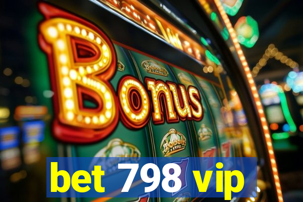 bet 798 vip