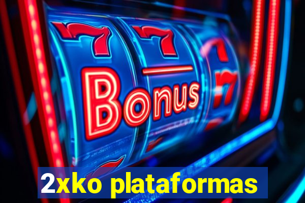 2xko plataformas