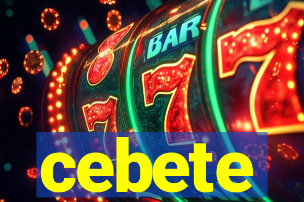 cebete