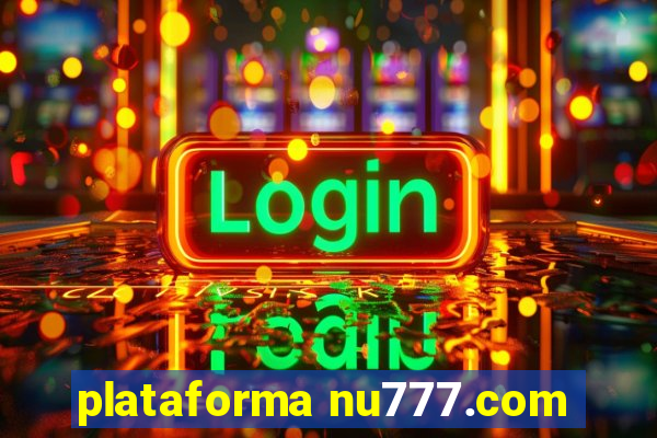 plataforma nu777.com