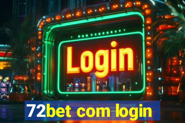 72bet com login