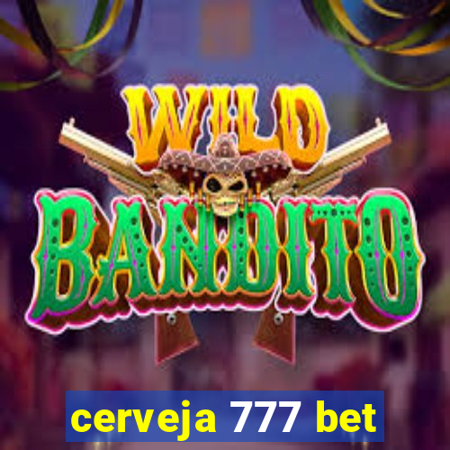 cerveja 777 bet