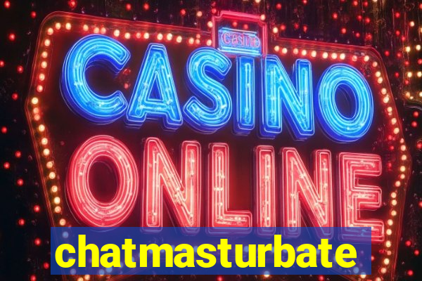 chatmasturbate