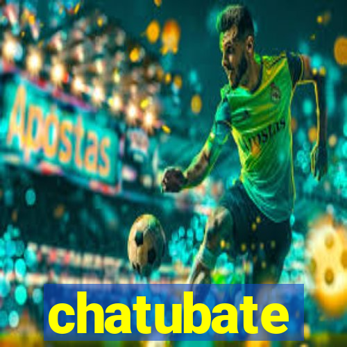 chatubate