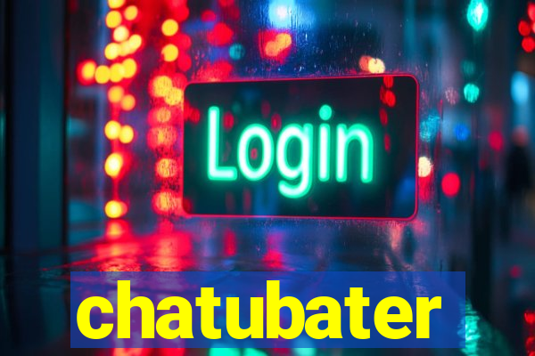 chatubater