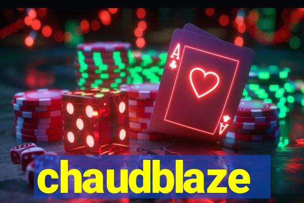 chaudblaze