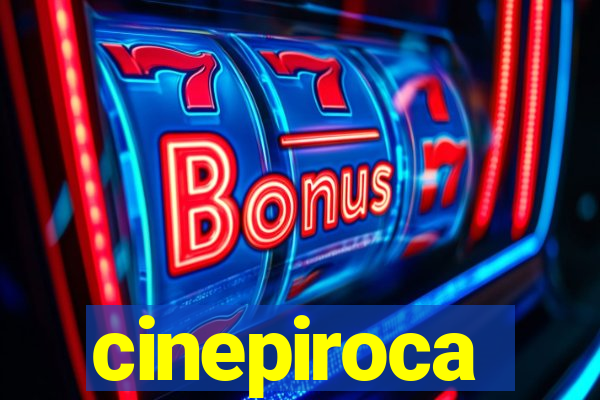 cinepiroca