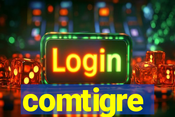 comtigre