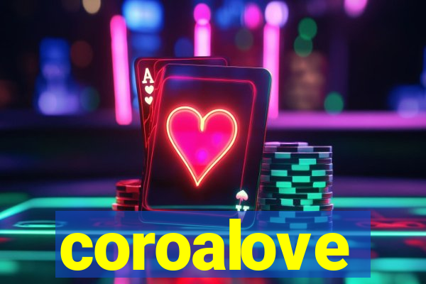 coroalove