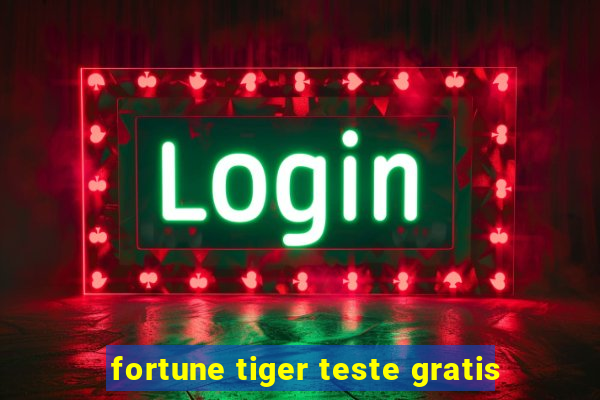 fortune tiger teste gratis