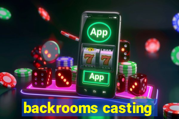 backrooms casting