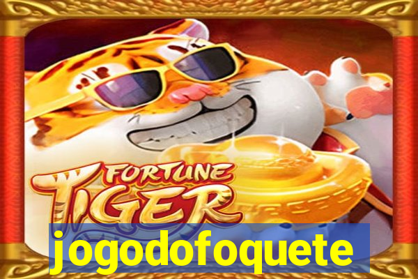 jogodofoquete