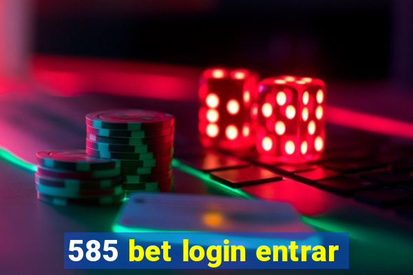 585 bet login entrar