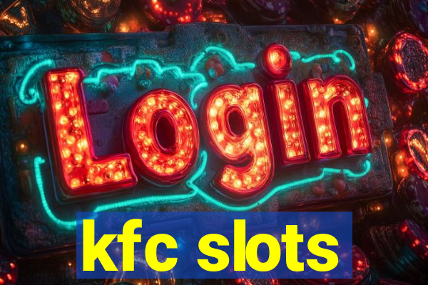 kfc slots