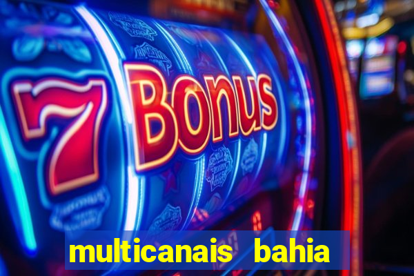 multicanais bahia ao vivo