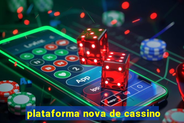 plataforma nova de cassino